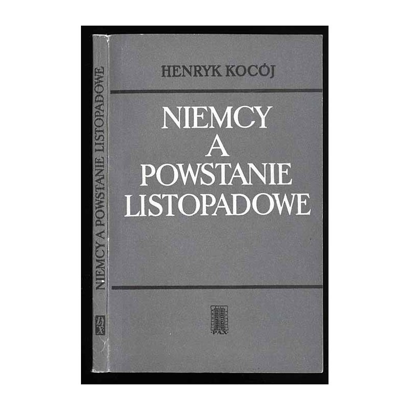 Niemcy a powstanie listopadowe. Sprawy powstania listopadowego w niemieckiej opinii publicznej i w polityce pruskiej 1830-1831.
