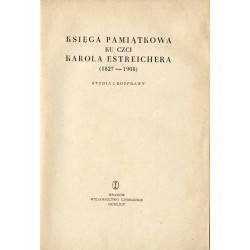 Księga pamiątkowa ku czci Karola Estreichera 1827-1908. Studia i rozprawy