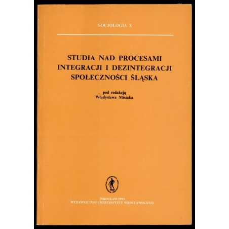 Studia nad procesami integracji i dezintegracji społeczności Śląska