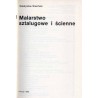 Konserwacja zabytków sztuki. T.1: Malarstwo sztalugowe i ścienne