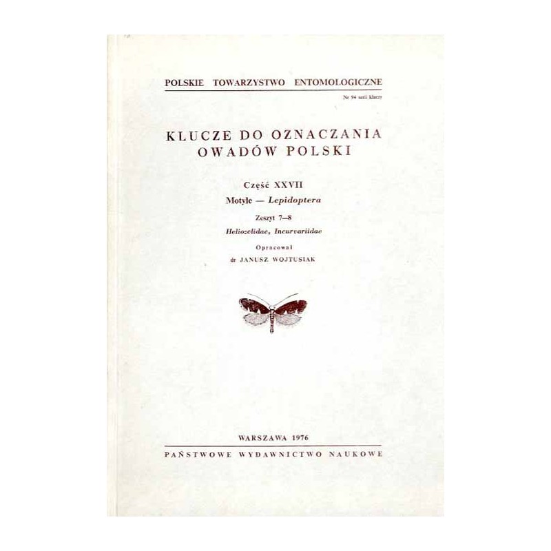 Klucze do oznaczania owadów Polski. Cz.27: Motyle - Lepidoptera. Z.7-8: Heliozelidae, Incurvariidae