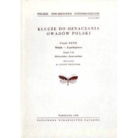 Klucze do oznaczania owadów Polski. Cz.27: Motyle - Lepidoptera. Z.7-8: Heliozelidae, Incurvariidae