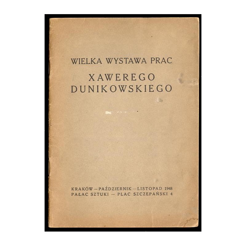 Wielka wystawa prac Xawerego Dunikowskiego (1898-1948) październik-listopad 1948