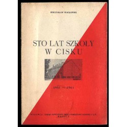 Sto lat szkoły w Cisku 1861-1961