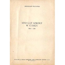 Sto lat szkoły w Cisku 1861-1961