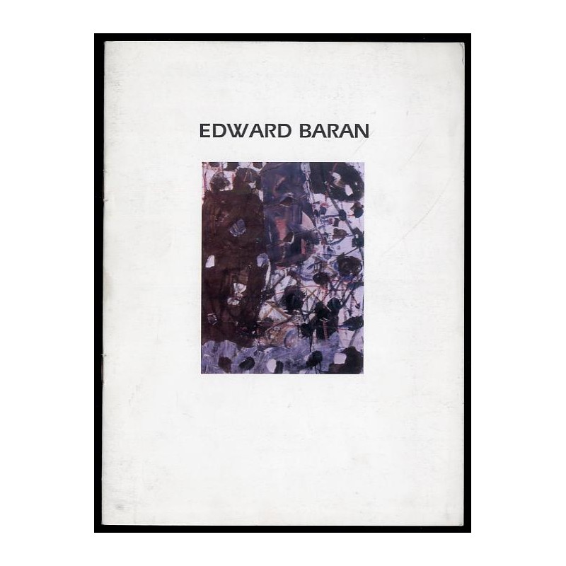 Edward Baran. Prace z lat / Art Works 1982-2000