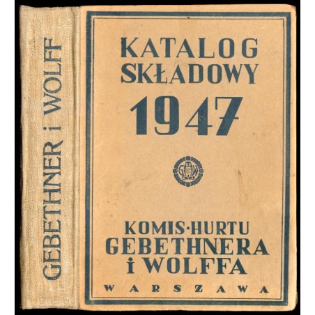 Katalog Składowy 1947. Rocznik I. Gebethner i Wolff, Warszawa