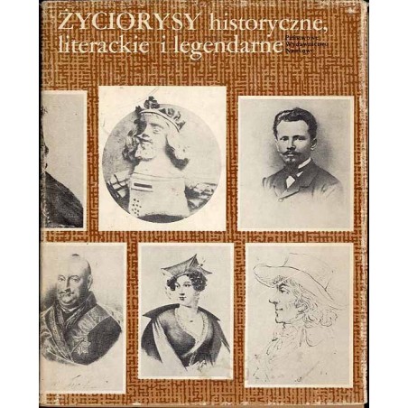 Życiorysy historyczne, literackie i legendarne. Seria 1