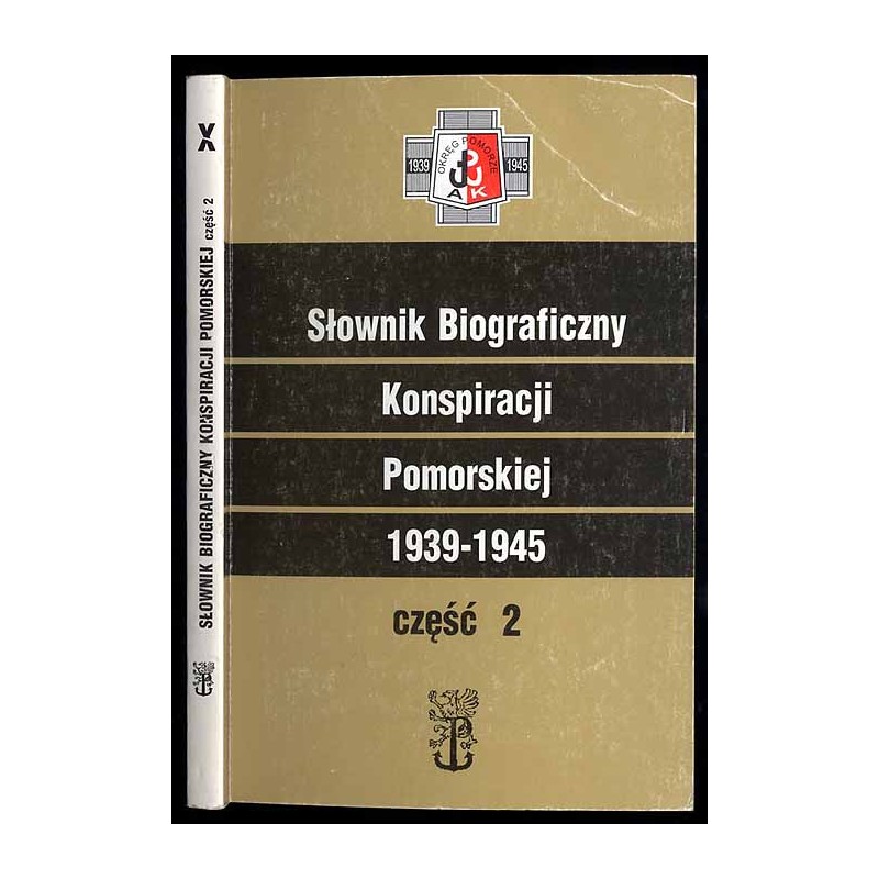 Słownik biograficzny konspiracji pomorskiej 1939-1945. Cz.2