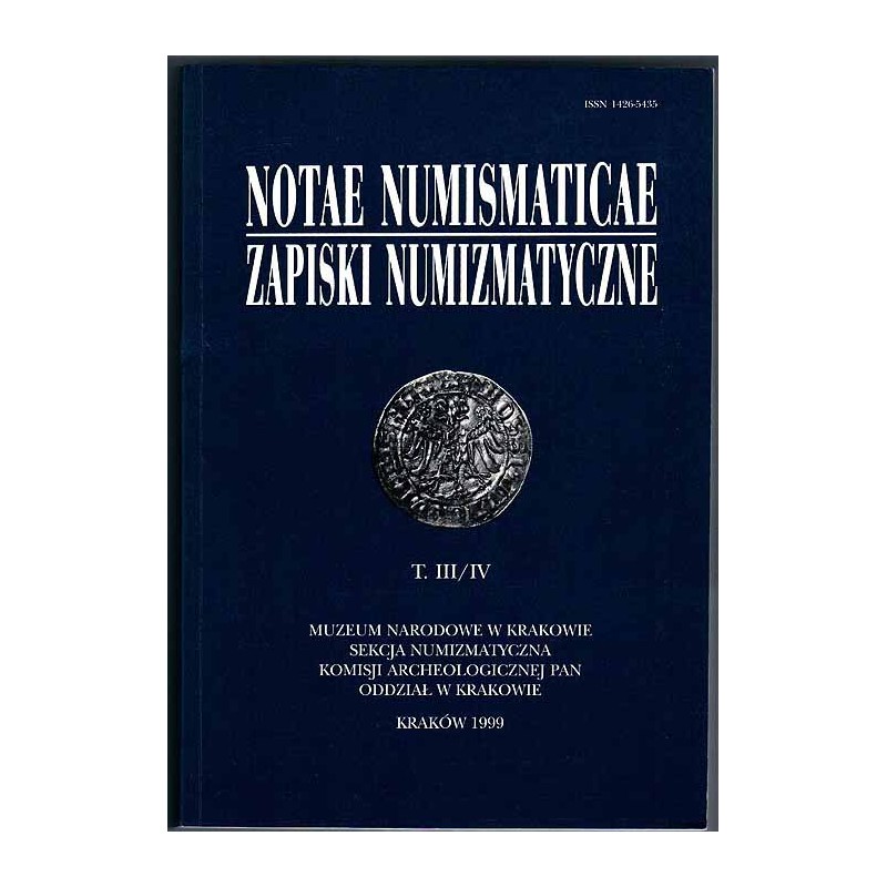 Notae Numismaticae. Zapiski Numizmatyczne. T.3/4 (1999)