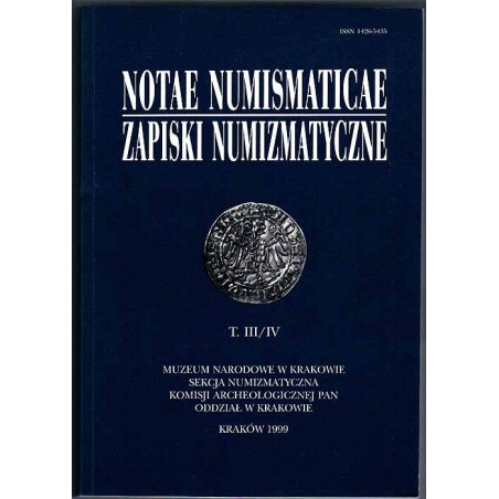Notae Numismaticae. Zapiski Numizmatyczne. T.3/4 (1999)