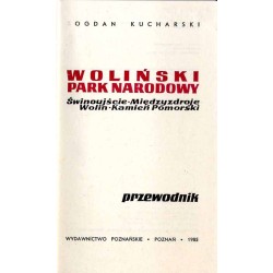 Woliński Park Narodowy. Świnoujście-Międzyzdroje-Wolin-Kamień Pomorski. Przewodnik