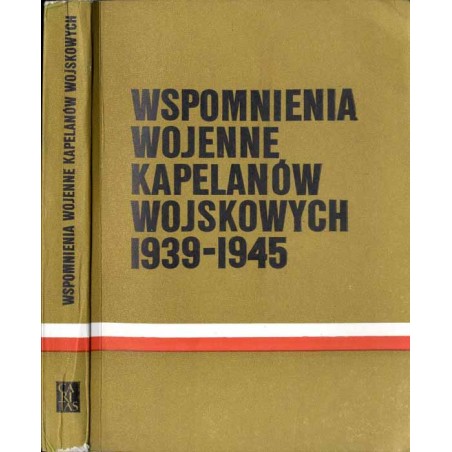 Wspomnienia wojenne kapelanów wojskowych 1939-1945