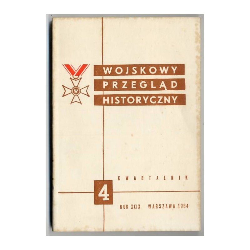 Wojskowy Przegląd Historyczny. R. 29 (1984). Nr 4 (110) (Październik - Grudzień 1984)