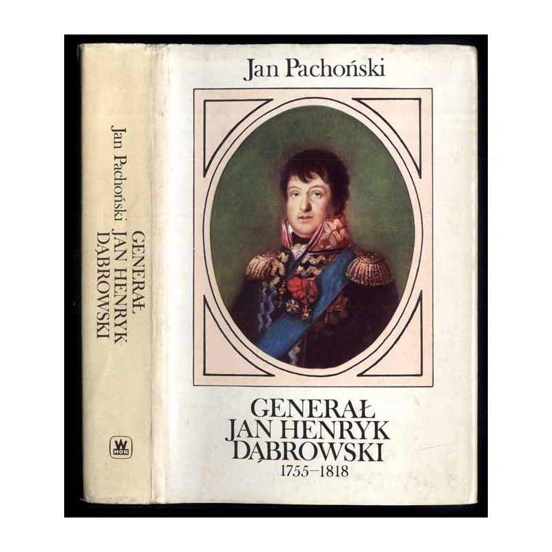 Generał Jan Henryk Dąbrowski 1755-1818