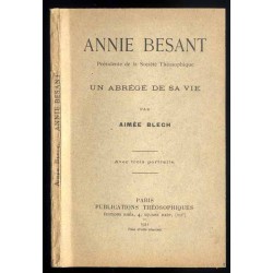 Annie Besant. Présidente de la Société Théosophique. Un abrégé de sa vie