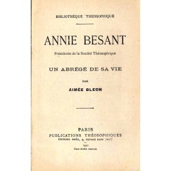 Annie Besant. Présidente de la Société Théosophique. Un abrégé de sa vie