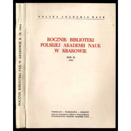 Rocznik Biblioteki Polskiej Akademii Nauk w Krakowie. R.9 (1963)