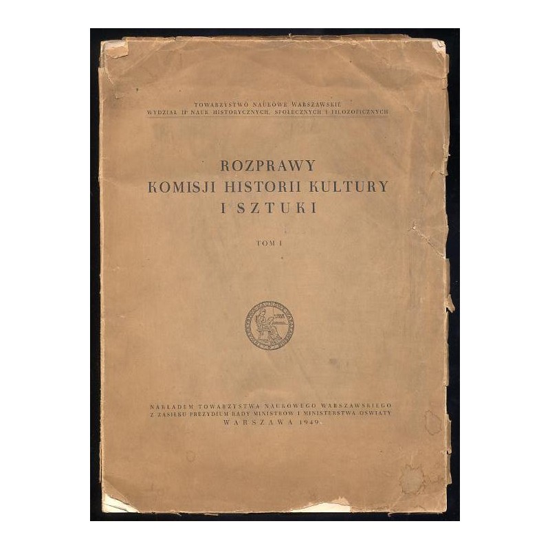 Rozprawy Komisji Historii Kultury i Sztuki. T. 1 (1949)