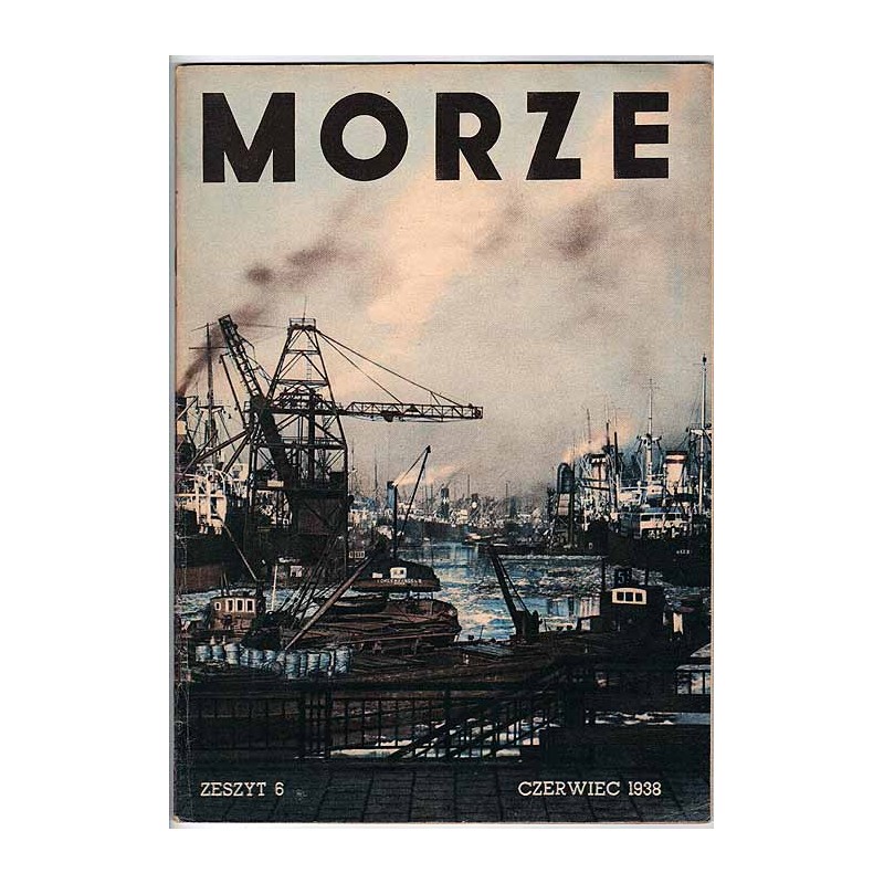 Morze. Organ Ligi Morskiej i Kolonialnej. R.15 (1938). Nr 6 (Czerwiec 1938)
