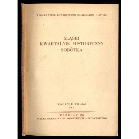 Śląski Kwartalnik Historyczny. Sobótka. R.21 (1966). Nr 3