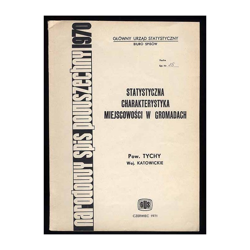 Narodowy spis Powszechny 1970. Statystyczna charakterystyka miejscowości w gromadach. Pow. Tychy woj. katowickie