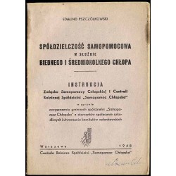 Spółdzielczość samopomocowa w służbie biednego i średniorolnego chłopa. Instrukcja w sprawie oczyszczenia gminnych spółdzielni "