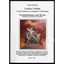 Ludzie i dzieła. Artyści-plastycy związani z Gliwicami. Cz.16: Barnat, Bartoszek, Denke, Domnich, Drobek, Fartukh, Goliszewski,