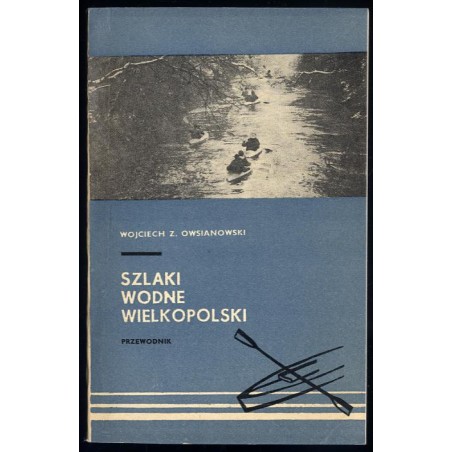 Szlaki wodne Wielkopolski. Przewodnik