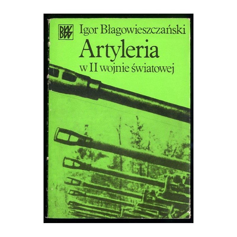 Artyleria w II wojnie światowej. Studium historyczno-wojskowe