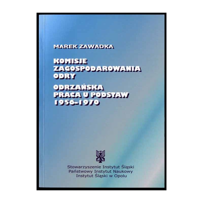 Komisje zagospodarowania Odry. Odrzańska praca u podstaw 1956-1970
