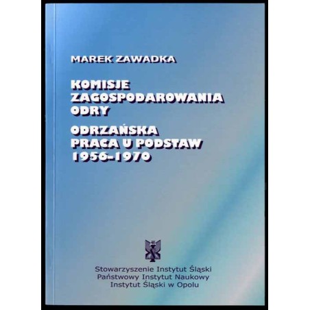Komisje zagospodarowania Odry. Odrzańska praca u podstaw 1956-1970