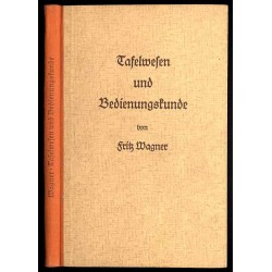 Tafelwesen und Bedienungskunde. Ein Lehr- und Handbuch für Kellner und Serviermeister
