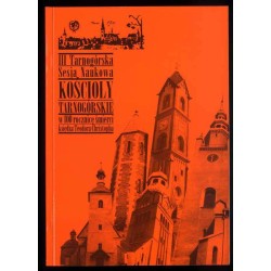 Kościoły tarnogórskie. W 100 rocznicę śmierci księdza Teodora Christopha. III Tarnogórska Sesja Naukowa