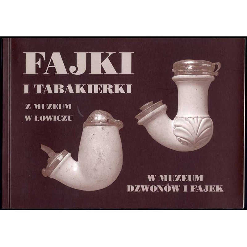 Fajki i tabakierki z Muzeum w Łowiczu w Muzeum Dzwonów i Fajek w Przemyślu, lipiec 2004 - lipiec 2005