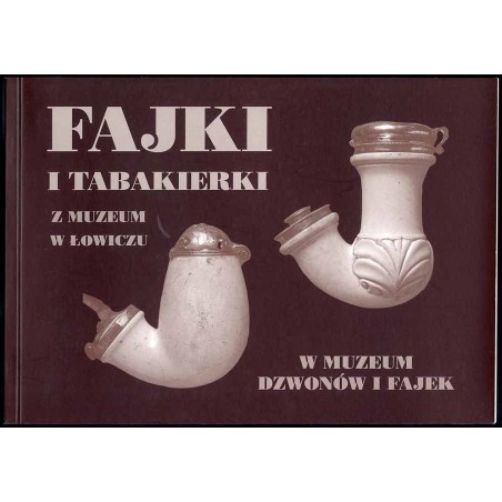 Fajki i tabakierki z Muzeum w Łowiczu w Muzeum Dzwonów i Fajek w Przemyślu, lipiec 2004 - lipiec 2005