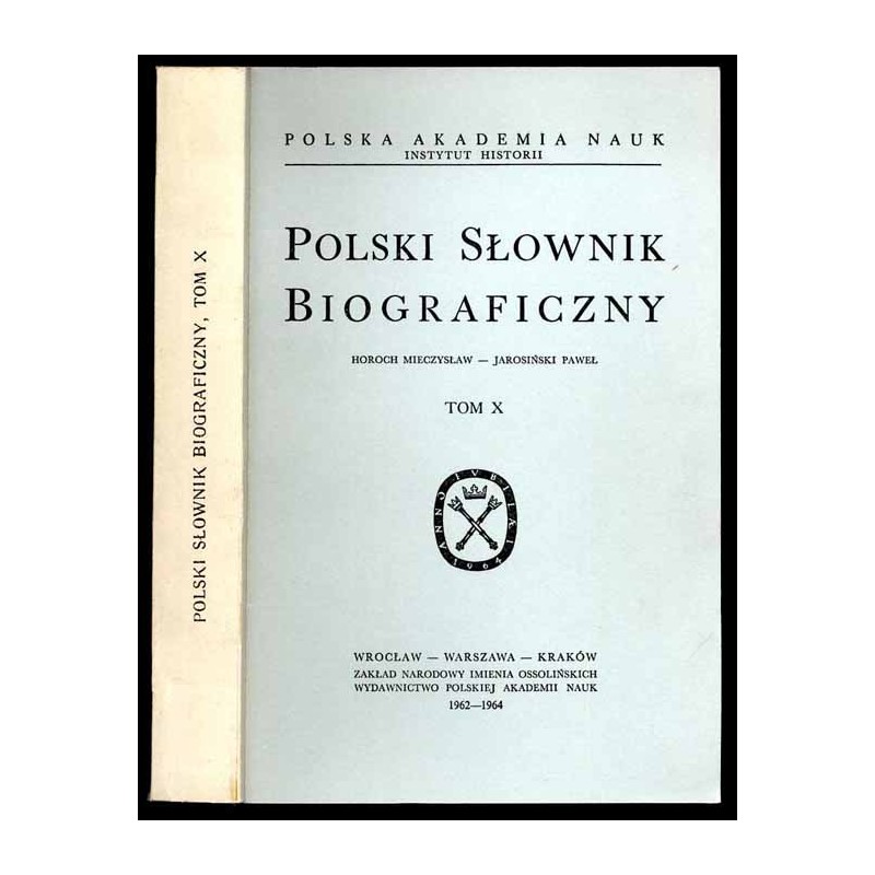 Polski słownik biograficzny. T.10: Horoch Mieczysław - Jarosiński Paweł