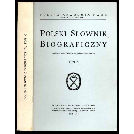 Polski słownik biograficzny. T.10: Horoch Mieczysław - Jarosiński Paweł