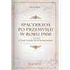 Spacerkiem po Przemyślu w roku 1900. ...Czyli czar starych widokówek