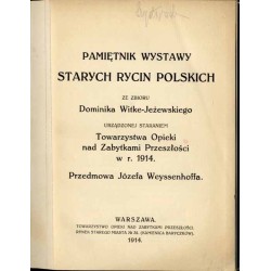 Pamiętnik wystawy starych rycin polskich ze zbioru Dominika Witke-Jeżewskiego urządzonej staraniem Towarzystwa Opieki nad Zabytk