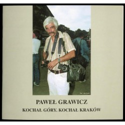 Paweł Grawicz. Kochał góry, kochał Kraków