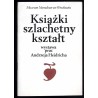 Książki szlachetny kształt. Wystawa prac Andrzeja Heidricha