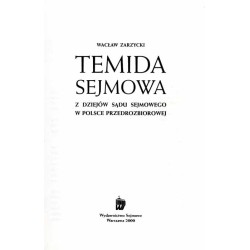 Temida sejmowa. Z dziejów sądu sejmowego w Polsce przedrozbiorowej