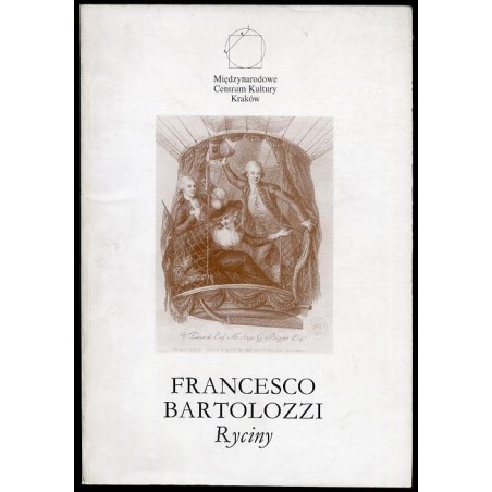 Francesco Bartolozzi. Ryciny ze zbiorów graficznych Biblioteki Polskiej Akademii Nauk w Krakowie