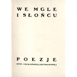 We mgle i słońcu. Poezje Róży Czekańskiej-Heymanowej