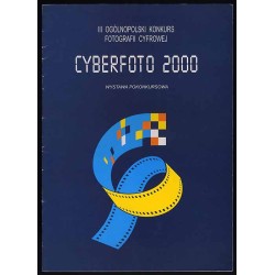 III Ogólnopolski Konkurs Fotografii Cyfrowej Cyberfoto 2000. Wystawa pokonkursowa