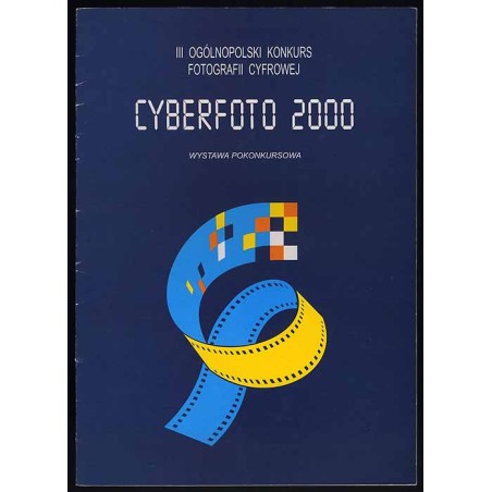 III Ogólnopolski Konkurs Fotografii Cyfrowej Cyberfoto 2000. Wystawa pokonkursowa