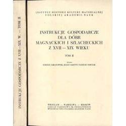 Instrukcje gospodarcze dla dóbr magnackich i szlacheckich z XVII-XIX wieku. T.2