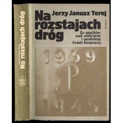 Na rozstajach dróg. Ze studiów nad obliczem i modelem Armii Krajowej