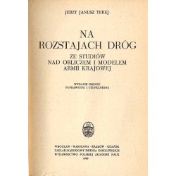 Na rozstajach dróg. Ze studiów nad obliczem i modelem Armii Krajowej